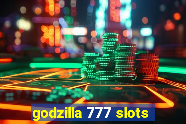 godzilla 777 slots